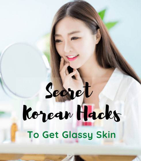 Secret Korean Hacks To Get Glassy Skin