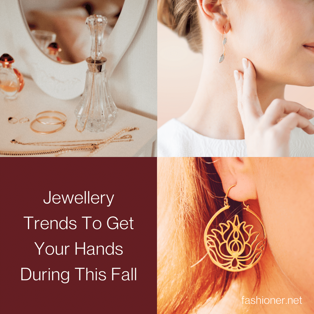 Jewellery Trends To Get Your Hands During This Fall