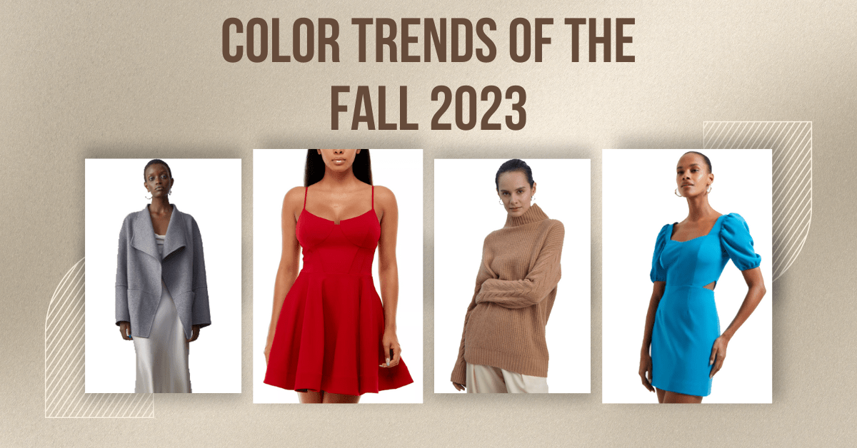 Six Color Trends of The Fall 2023